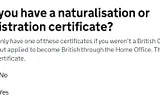 Screenshot of question on passport application form that asks ‘Do you have a naturalisation or registration certificate?