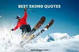 30 Best Skiing Quotes