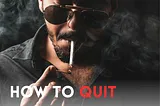 How to Quit Smoking: A Comprehensive Guide to Breaking the Habit