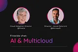 Fireside Chat: Nestor Camilo and Aamar Hussain talked AI and Multicloud