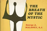 Embodiment in Christian-Dialectical Meditation: The Breath of the Mystic (1974) George A.