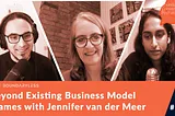 #109 — Beyond Existing Business Model Frames with Jen Van Der Meer