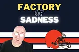 You Are A Factory Of Sadness