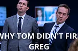 Succession: Why TOM Kept GREG In The End