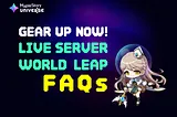 MapleStory Universe: Gear Up NOW! LIVE Server World Leap FAQs