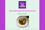 Matzo Ball Soup for the Post-Pesach Soul