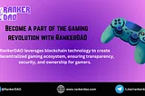 Become a part of the gaming revolution with RankerDAO