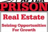 Buying Real Estate After Prison: Episode 12