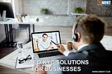 Video KYC Solutions for Businesses