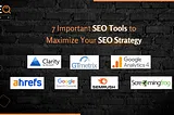 7 Important SEO Tools to Maximize Your SEO Strategy