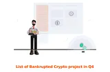 Crypto Projects That Went Bankrupt In Q4