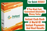 Instant Cash Dash Review -Unlocking Your Online Earning Potential