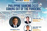 Weekly with JC: Philippine Banking 2022- Coming Out of the Pandemic