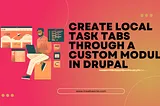 How to Create Local Task Tabs Through a Custom Module in Drupal