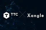 TTC x Xangle — Increased Transparency and Traditional Corporate Outreach