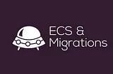 How To Run Migrations on AWS ECS and Other One off Tasks