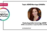 Insights from the Trenches: A Conversation with LeAnn Levering on ADHD Marriage and Midlife