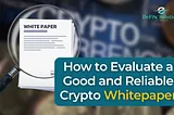 How to Evaluate a Good and Reliable Crypto Whitepaper