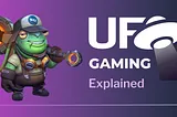 UFO Gaming Explained