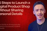 15 Steps to Launch a Digital Product Shop Without Sharing Personal Details