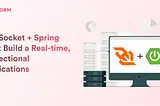 WebSocket + Spring Boot: Build a Real-time, Bidirectional Applications