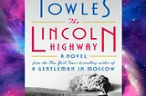 Journey Across Time: Amor Towles’ ‘Lincoln Highway’ Unveils the Beauty of the American Landscape