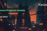 Taraxa Progress Update: April, 2023