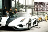The Man Who Parked a Pagani Beside his Koenigsegg: What We Know About Indonesia’s Most Coveted Car…