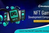 NFT Game Development: Unleashing the Future of Gaming Innovation and Ownership