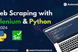 A complete guide to Web Scraping with Selenium & Python in 2024