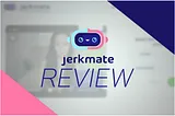 Illistration Jerkmate Review