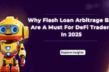 Why Flash Loan Arbitrage Bot Are A Must For DeFi Traders In 2025