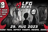 Friend Tech, Impact Theory, ALTS by adidas, Doodles and Cre8ors are the LFG NFT News from August…