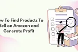 Selling on Amazon: The Ultimate Product Finding Guide