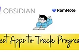 Obsidian vs RemNote: The Best Apps to Track Your Goals in 2024