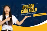 The Tale of Holden Caulfield in the Cryptoverse: A Rollercoaster Ride Through Crypto Investments