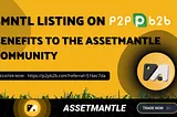 $MNTL of Assetmantle Listing on P2PB2B Exchange and the benefits to the Assetmantle Community!