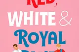 Image of the Cover of the Novel: Red, White & Royal Blue