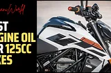 Top 5 Best engine oil for 125cc bike in India 2024