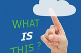 What IS “Cloud Hosting”?