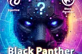 Significant Benefits for Users from Black Panther Finance and Injective.