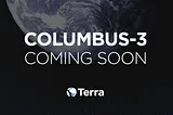 Columbus-3 Testnet Launch Announcement