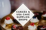 100 Cake Supplies Companies Database — US and Canada