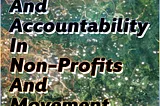 On Co-Optation And Accountability In Non-Profits And Movement Spaces (Part 2)