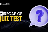Recap of LionDEX Community Quiz Round 2
