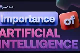 Importance Of Artificial Intelligence