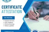 What is certificate attestation and why is it important?