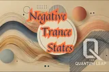 Negative Trance States