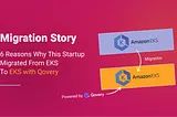 From AWS EKS to AWS EKS with Qovery — 6 Reasons Why This Startup Migrated