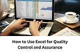 How to Use Excel for Quality Control and Assurance